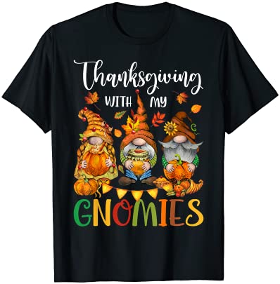 Thanksgiving With My Gnomies Fall Autumn Vibes T-Shirt